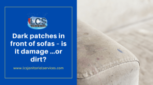 Dark patches in front of sofas – is it damage …or dirt?