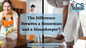 The Difference Between a Houseman and a Housekeeper