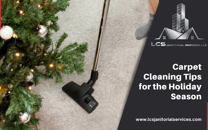 Carpet Cleaning Tips for the Holiday Season