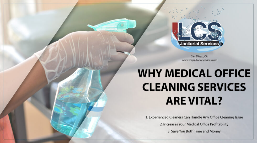Why Medical Office Cleaning Services Are Vital San Diego