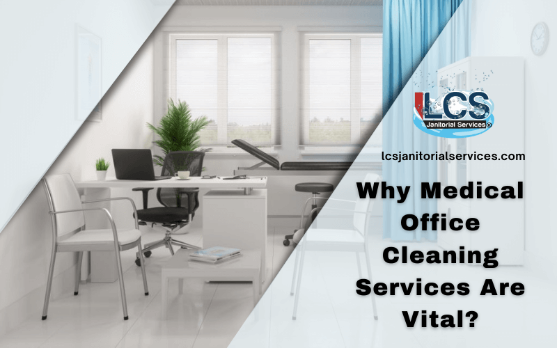 Why Medical Office Cleaning Services Are Vital