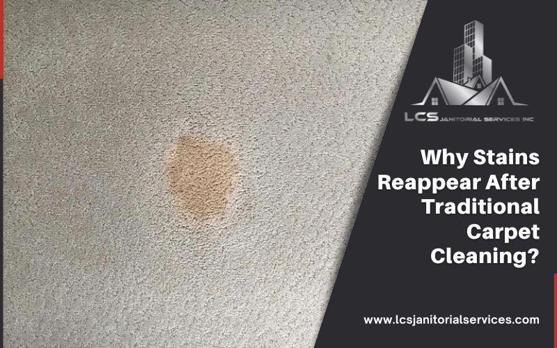 Why Stains Reappear After Traditional Carpet Cleaning