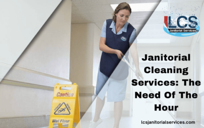 Janitorial Cleaning Services: The Need Of The Hour