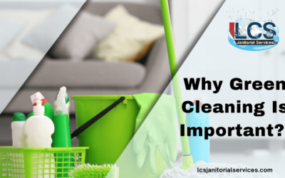 Why Green Cleaning Is Important?