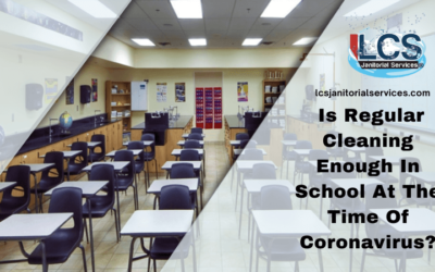 Is Regular Cleaning Enough In School At The Time Of Coronavirus?