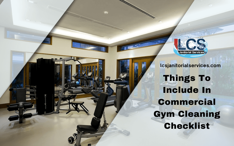 Things To Include In Commercial Gym Cleaning Checklist San Diego