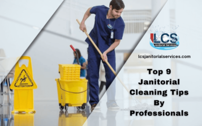 Top 9 Janitorial Cleaning Tips By Professionals