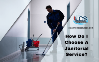 How Do I Choose A Janitorial Service?