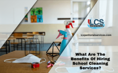 What Are The Benefits Of Hiring School Cleaning Services?