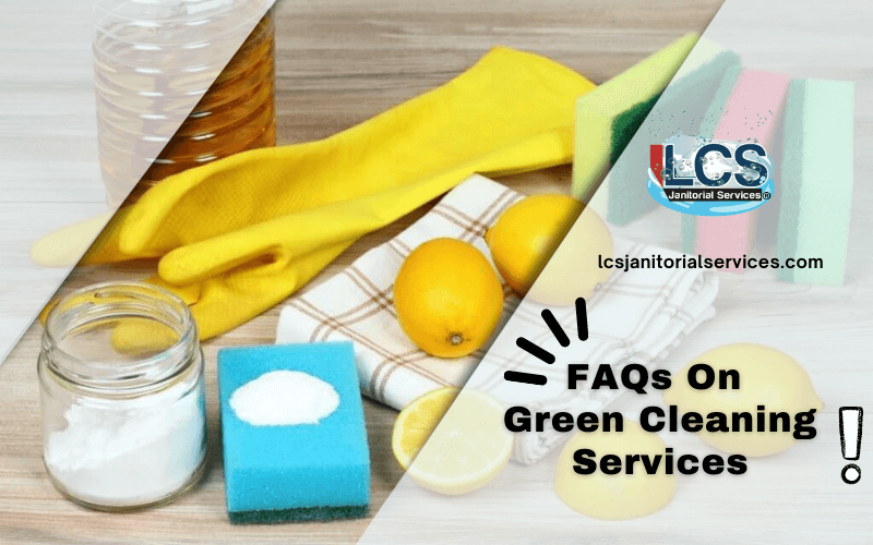 FAQs On _Green Cleaning Services