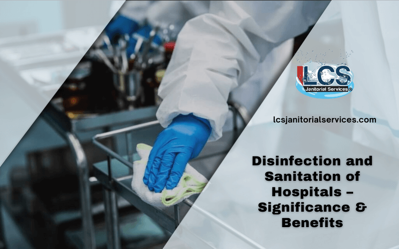 Disinfection and Sanitation in Hospitals – Significance & Benefits