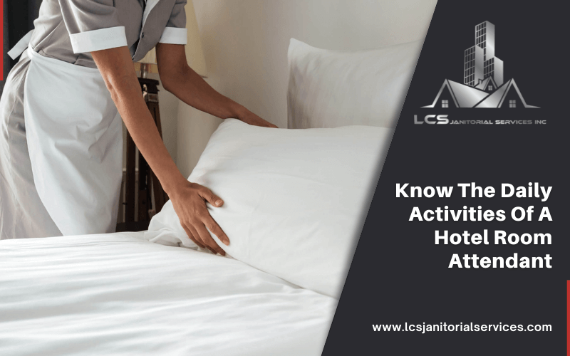 Know The Daily Activities Of A Hotel Room Attendant