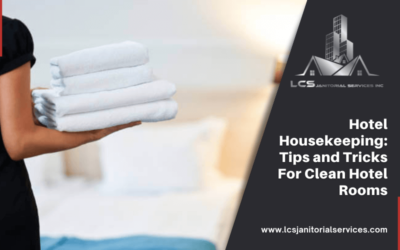 Hotel Housekeeping: Tips and Tricks For Clean Hotel Rooms